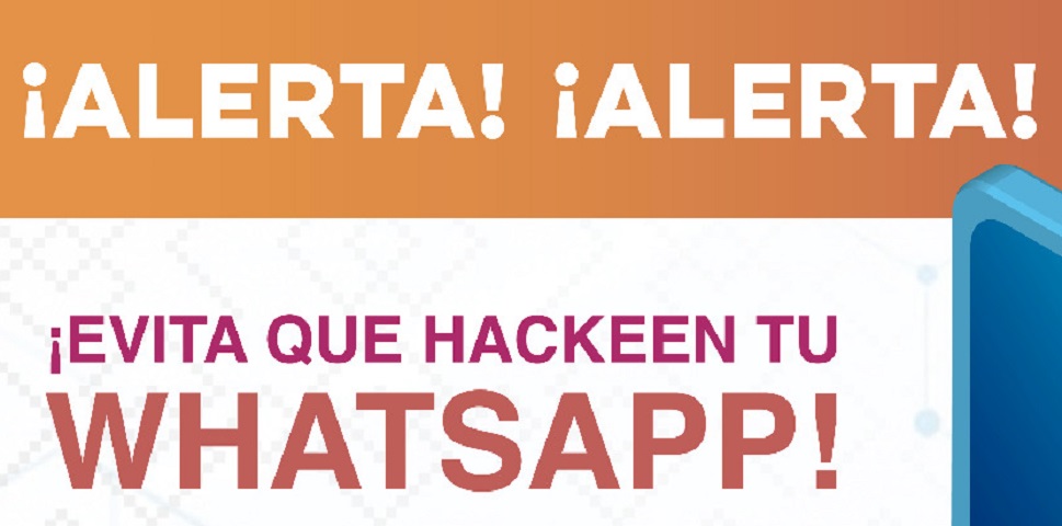 Unidad Cibernética emite recomendaciones para prevenir hackeo de Whatsap