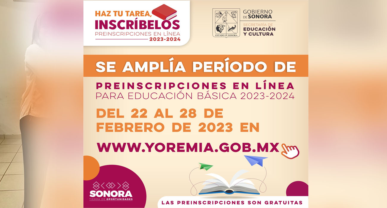 Amplía Gobierno de Sonora período de Preinscripciones en Línea para educación básica.