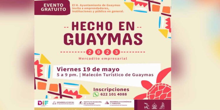 Invitan a emprendedores a participar en «Hecho en Guaymas 2023 Mercadito Empresarial»