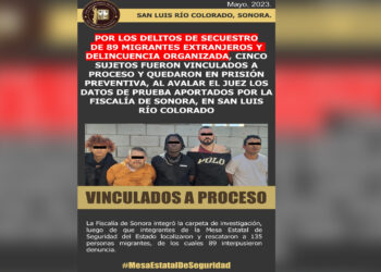 Por Los Delitos De Secuestro De 89 Migrantes Extranjeros Y Delincuencia Organizada, Cinco Sujetos Fueron Vinculados A Proceso Y Quedaron En Prisión Preventiva, Al Avalar El Juez Los Datos De Prueba Aportados Por La Fiscalía De Sonora, En San Luis Río Colorado