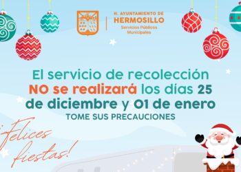 Anuncia Ayuntamiento de Hermosillo que suspenderá servicio de recolección los días 25 de diciembre y 1 de enero