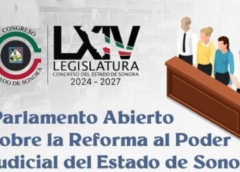 Congreso del Estado convoca a Parlamento Abierto sobre la reforma al Poder Judicial de Sonora