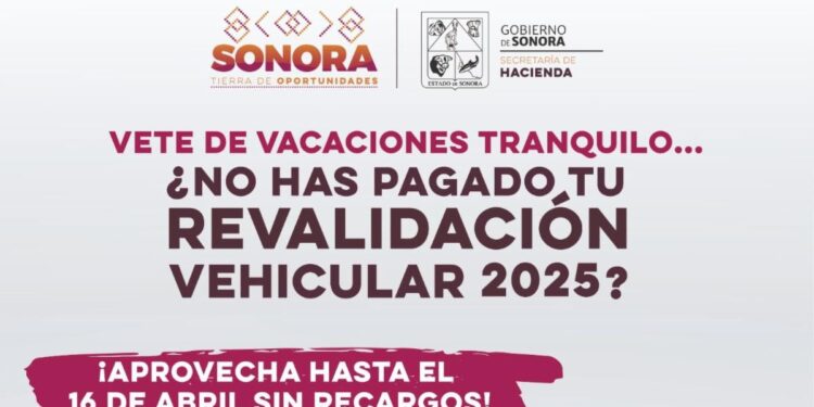 Gobierno de Sonora invita a realizar la revalidación vehicular 2025 sin recargos