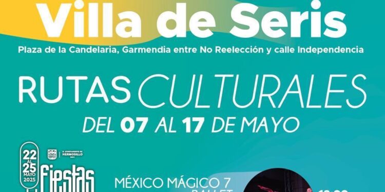 Hermosillo está listo para celebrar las Rutas Culturales del 7 al 17 de mayo