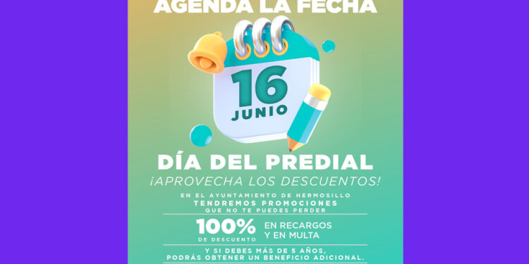 Realizará Ayuntamiento de Hermosillo Día del Predial con grandes promociones y descuentos