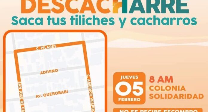 Llevará Ayuntamiento de Hermosillo jornada de descacharre a la colonia Solidaridad