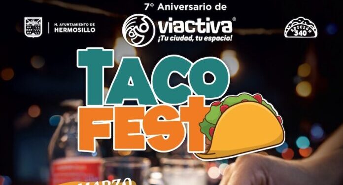Todo listo para la segunda edición del Taco Fest en Hermosillo este domingo 29