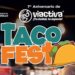 Taco Fest llegará a Víactiva para celebrar su séptimo aniversario en Hermosillo